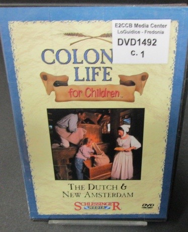 Colonial Life for Children: The Dutch & New Amsterdam