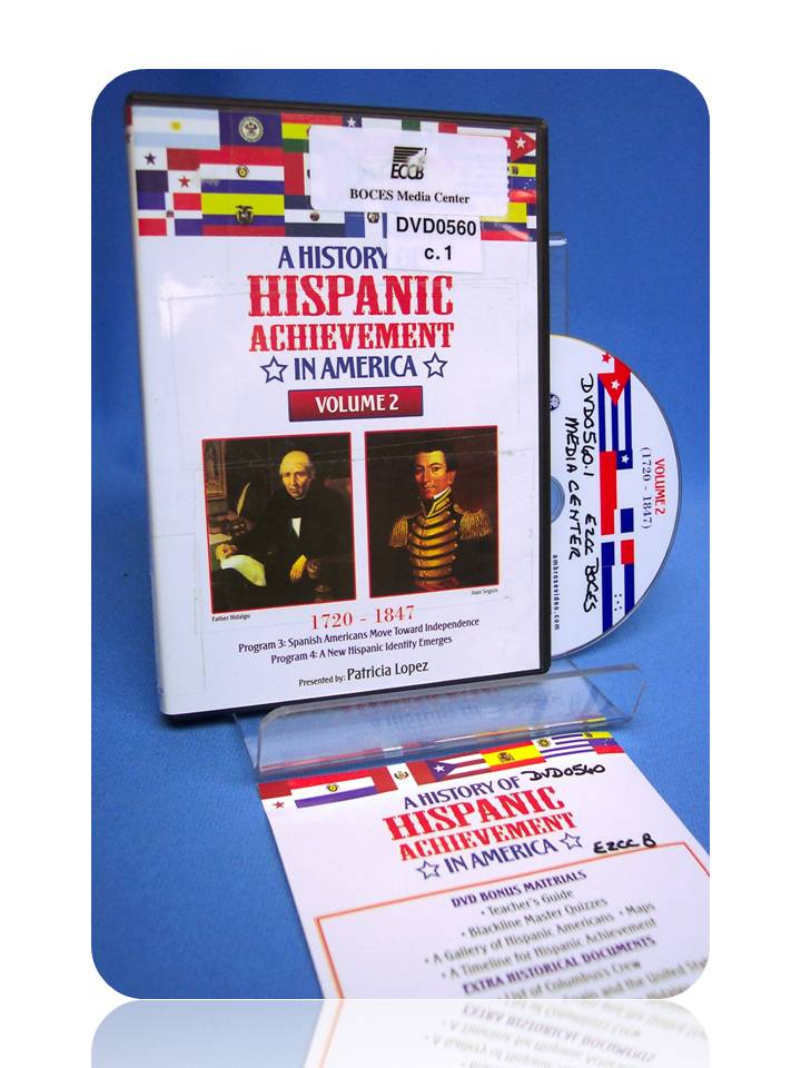 History of Hispanic Achievement in America Vol. 2 1720 - 1847: Spanish Americans Move Towards Independence/New Hispanic Identity Emerges