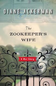 Zookeeper's Wife, The : A War Story.