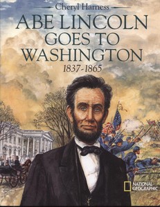 Abe Lincoln Goes to Washington, 1837-1865