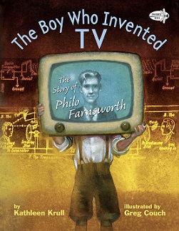 Boy Who Invented TV, The [Grade 5 Module 2B] : The Story of Philo Farnsworth