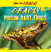 Deadly Poison Dart Frogs  [Grade 3 Module 2]