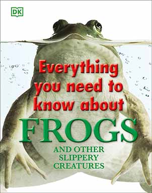 Everything You Need to Know About Frogs [Grade 3 Module 2] : And Other Slippery Creatures.