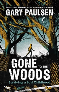 Gone to the Woods : Surviving a Lost Childhood
