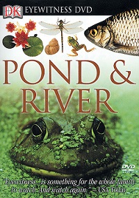 Eyewitness DVD: Pond & River